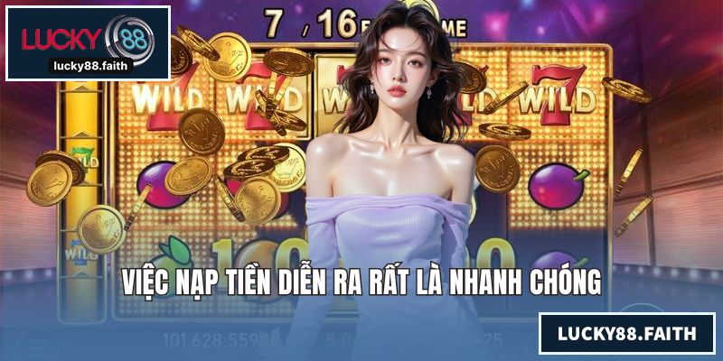 Việc nạp tiền diễn ra rất là nhanh chóng